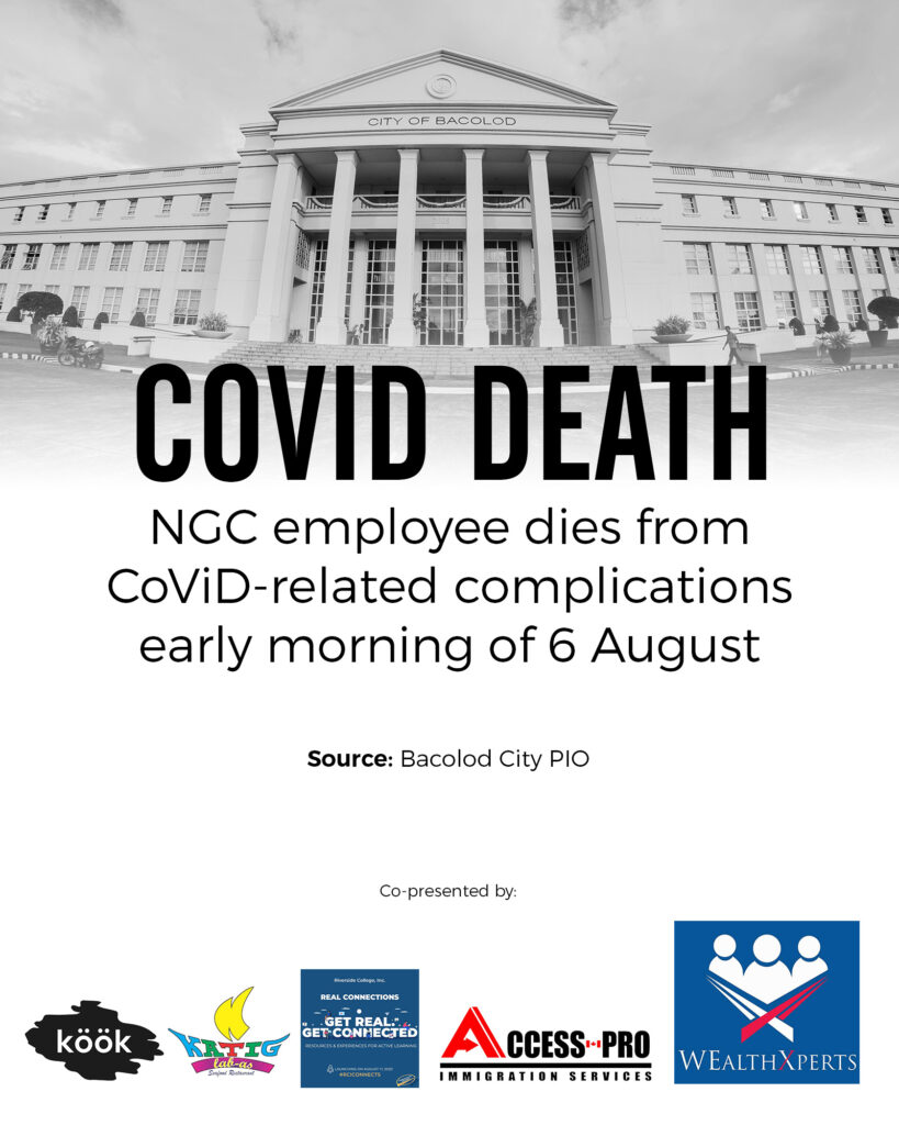 ngc worker dies of covid; mayor condoles with family 1 The employee is a 48-year-old woman who died of pneumonia last night. She was swabbed last 30 July, 2020, and her RT-PCR test results came out after she died.